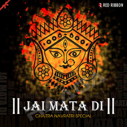 Jai Mata Di - Chaitra Navratri Special