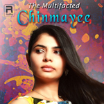 The Multifaceted Chinmayee
